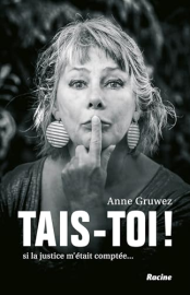 Tais-toi !: si la justice m'était comptée...